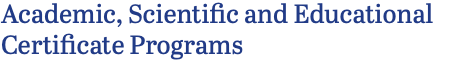Academic, Scientific and Educational Certificate Programs